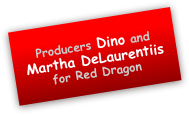 Producers Dino and Martha DeLaurentiis for Red Dragon