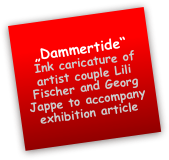 „Dammertide“  Ink caricature of artist couple Lili Fischer and Georg Jappe to accompany exhibition article