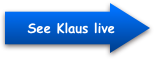     See Klaus live