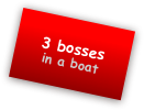 3 bosses  in a boat